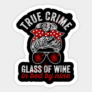 True Crime Glass Of Wine In Bed By Nine Funny Murderino Sticker